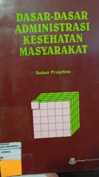 Image of Dasar-Dasar Administrasi Kesehatan Masyarakat
