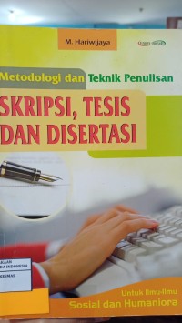Image of Metodologi dan Teknik Penulisan: Skripsi, Tesis dan Disertasi