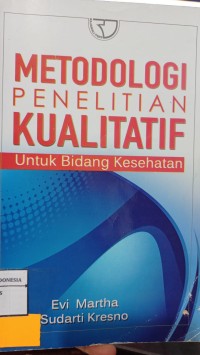 Image of Metodologi Penelitian Kualitatif: untuk Bidang Kesehatan