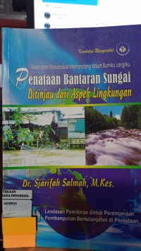 Image of Penataan Bantaran Sungai: Ditinjau Dari Aspek Lingkungan